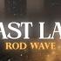 Rod Wave Last Lap