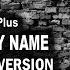 Styl Plus Call My Name Karaoke Lyrics Djpsalmy