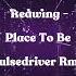 Redwing Place To Be Pulsedriver Rmx