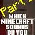 DO YOU KNOW THESE MINECRAFT SOUNDS PART 2