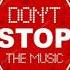 Don T STOP The Music 2 Video
