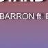 BARRON Stand By Me Ft Ben E King