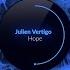 Julien Vertigo Hope Original Mix Mirror Walk