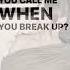 Call Me When U Break Up Lyrics