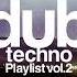 Dub Techno Playlist 2023 Vol 2