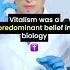 The Rise And Fall Of Vitalism Theory