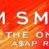 Sam Smith I M Not The Only One Feat A AP Rocky