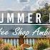 Happy June Summer Morning Soft Jazz Instrumental Music Cozy Coffee Shop Ambience With Ocean Sounds