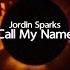 Jordin Sparks Call My Name Lyrics
