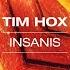Tim Hox Insanis
