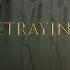 Betraying