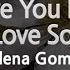 Selena Gomez Love You Like A Love Song Karaoke Version