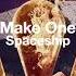 Make One Spaceship