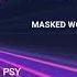 Masked Wolf Astronaut In The Ocean PSY Trance Remix MInsane