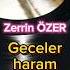 Zerrin Özer Geceler Haram Oldu