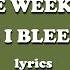 Until I Bleed Out The Weeknd Lyrics