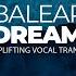 Balearic Dreams 2024 Vol 1 Uplifting Vocal Trance