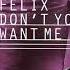 Don T You Want Me FELIX 1992