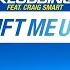 Lift Me Up Feat Craig Smart E Partment Remix
