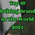 World Top 10 Clothing Brands 2024 World Top 10 Zone