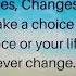 Choices Chances Changes Quote
