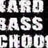 Hard Bass School Nash Gimn
