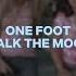 One Foot Walk The Moon Edit Audio