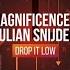 Magnificence Julian Snijder Drop It Low Extended Mix