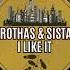 Brothas Sistas I Like It Extended Mix