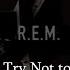 R E M Try Not To Breathe HQ Lyrics Video