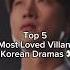 Top Most Loved Villains Of Kdramas Shorts Top Kdrama Villain