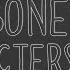 BONES CharacterSelect Lyrics