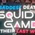 The Saddest Deaths In Squid Game Their Last Words S1 S2 Song Welcome And Goodbye Slowed