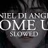 Daniel Di Angelo Come Up Slowed And Reverb