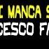 Chi Mi Manca Sei Tu Francesco Farina 2014