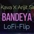 Bandeya Bollywood Lofi Flip Arijit Singh Jay Kava Sony Music India 2022