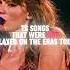 Songs That Weren T Played On The Eras Tour Taylorswift Erastour Edit Tiktok Mecore Relatable