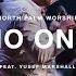 No One By Elevation Worship Yusef Marshall North Palm Worship