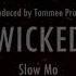 WICKED Produced By Tommee Profitt Slow Mo