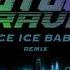 Ice Ice Baby Vanilla Ice Future Rave Remix