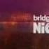 Начало Программы Bridge To Nightlife Bridge TV Россия 2010