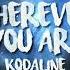 Kodaline Wherever You Are Lyrics