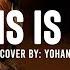 This Is Me The Greatest Showman Cover Yohan Jams
