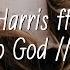 Calvin Harris Pray To God Ft HAIM Lyrics