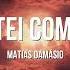 Matias Damásio Voltei Com Ela Lyrics