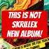 This Is Not Skrillex New Album Electronicmusic Edm Breaks Idm Breakbeat Neurofunk