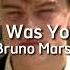 When I Was Your Man Bruno Mars Speed Up