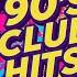 90 Minutes Of 90s Club Music House Club Mix