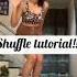 Shuffle Tutorial Tez Cady Seve Jerusha Maben
