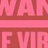 I Want The Vibes Extended Mix